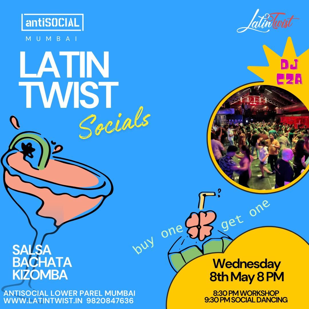 Wed 8 May Latin Twist Socials @AntiSOCIAL Mumbai. Salsa-Bachata-Kizomba