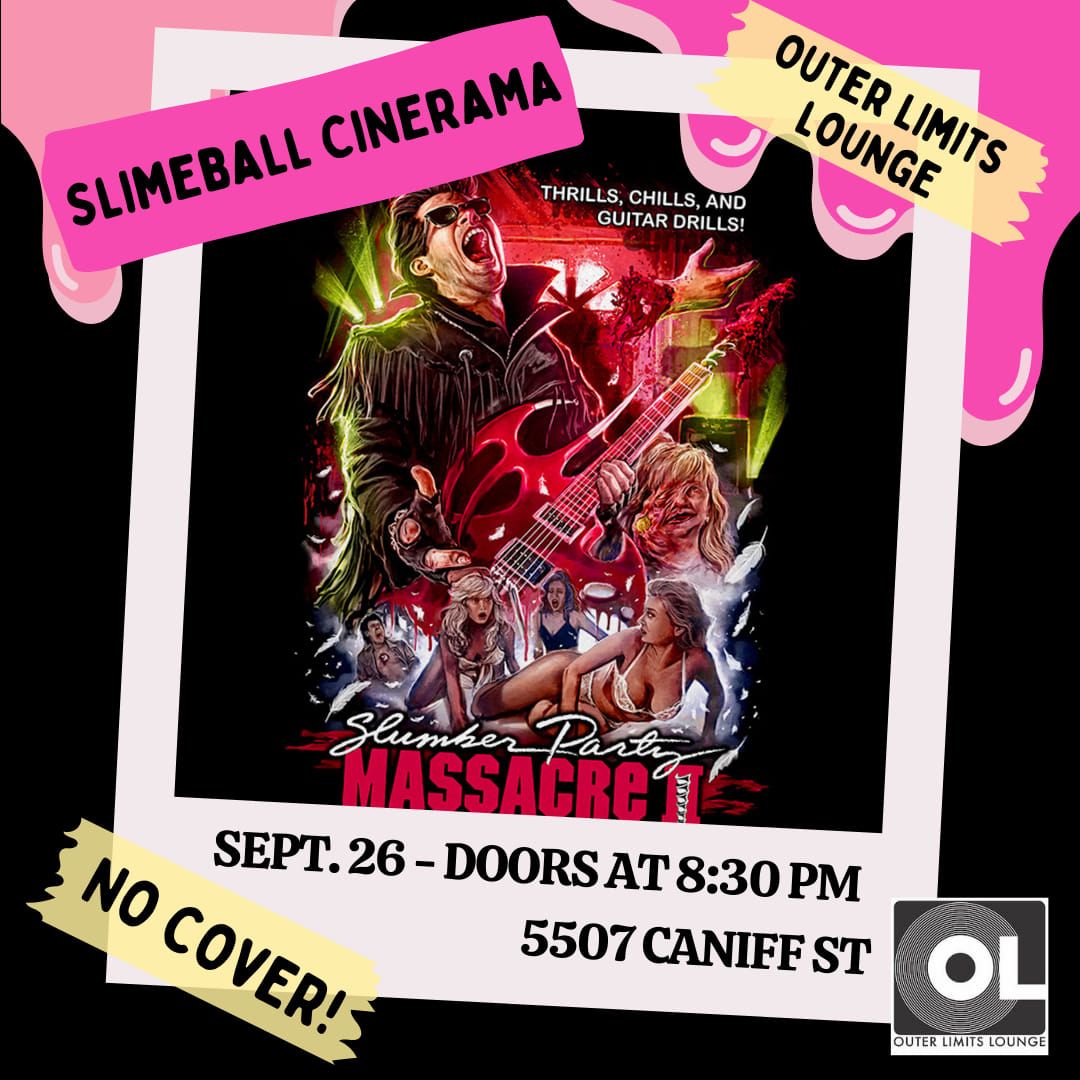 Slumber Party Massacre II - Slimeball Cinerama