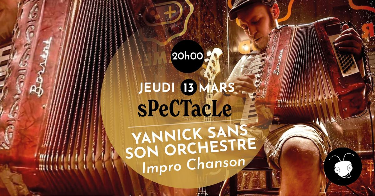 YANNICK SANS SON ORCHESTRE | Impro chansons