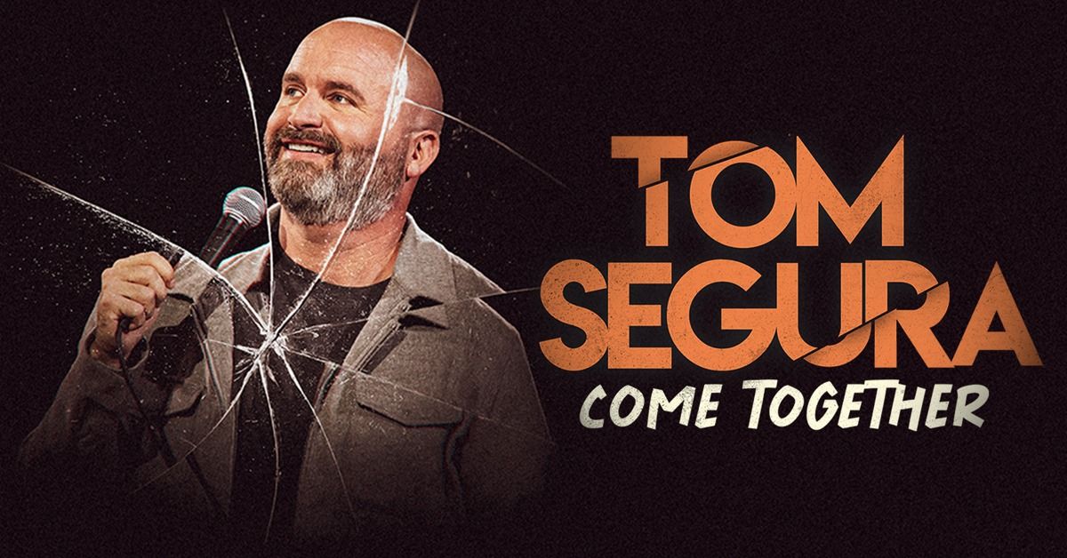 Tom Segura: Come Together Tour