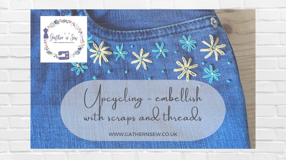 Upcycling workshop - embellish with scraps and threads