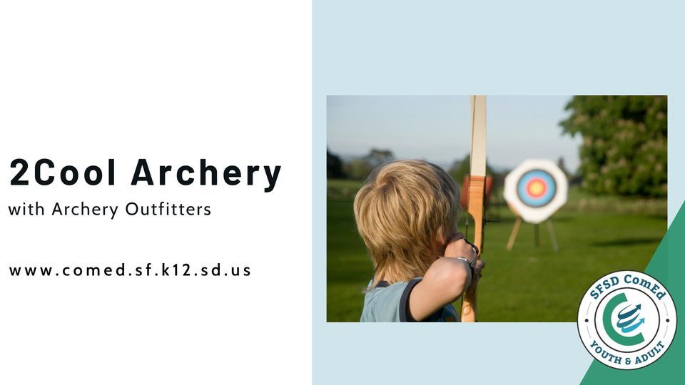 2 Cool Archery! Youth Introduction, Archery Outfitters Pro Shop, Sioux