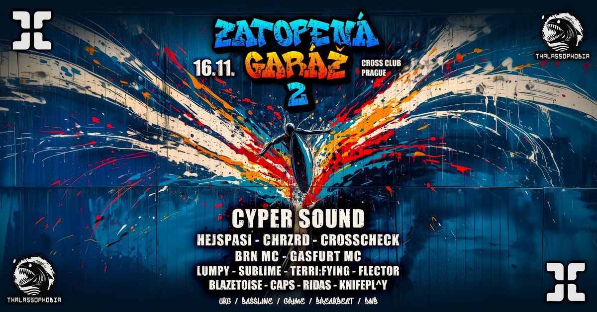 ZATOPEN\u00c1 GAR\u00c1\u017d 2 - UKG\/Bassline\/Grime\/Breakbeat\/DnB night w\/ CYPER SOUND @ CROSS CLUB | 16\/11\/2024