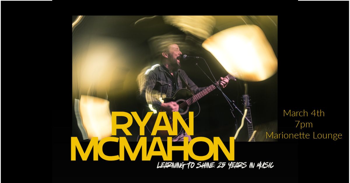 Ryan McMahon - Learning to Shine: 25 Years in Music