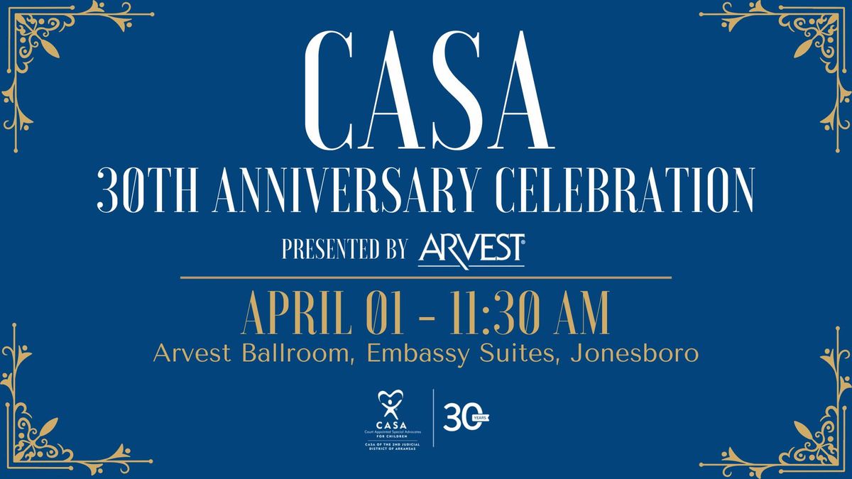 CASA 30th Anniversary Celebration \ud83c\udf89 