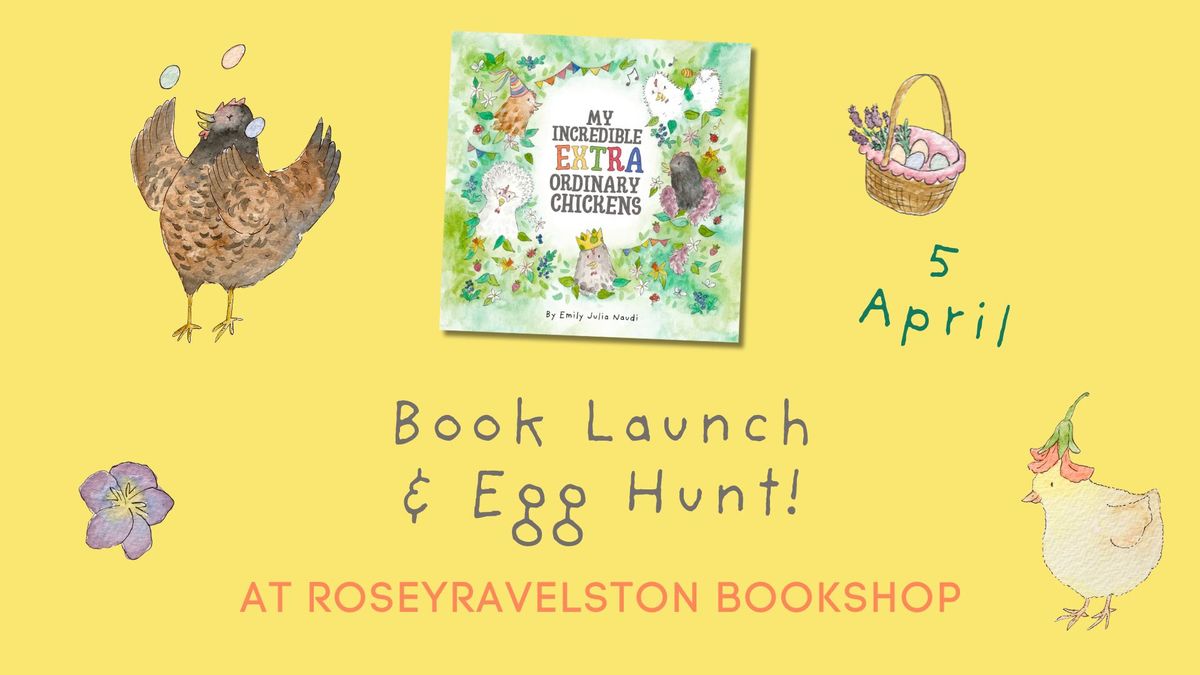 Book Launch - "My Incredible Extra Ordinary Chickens"