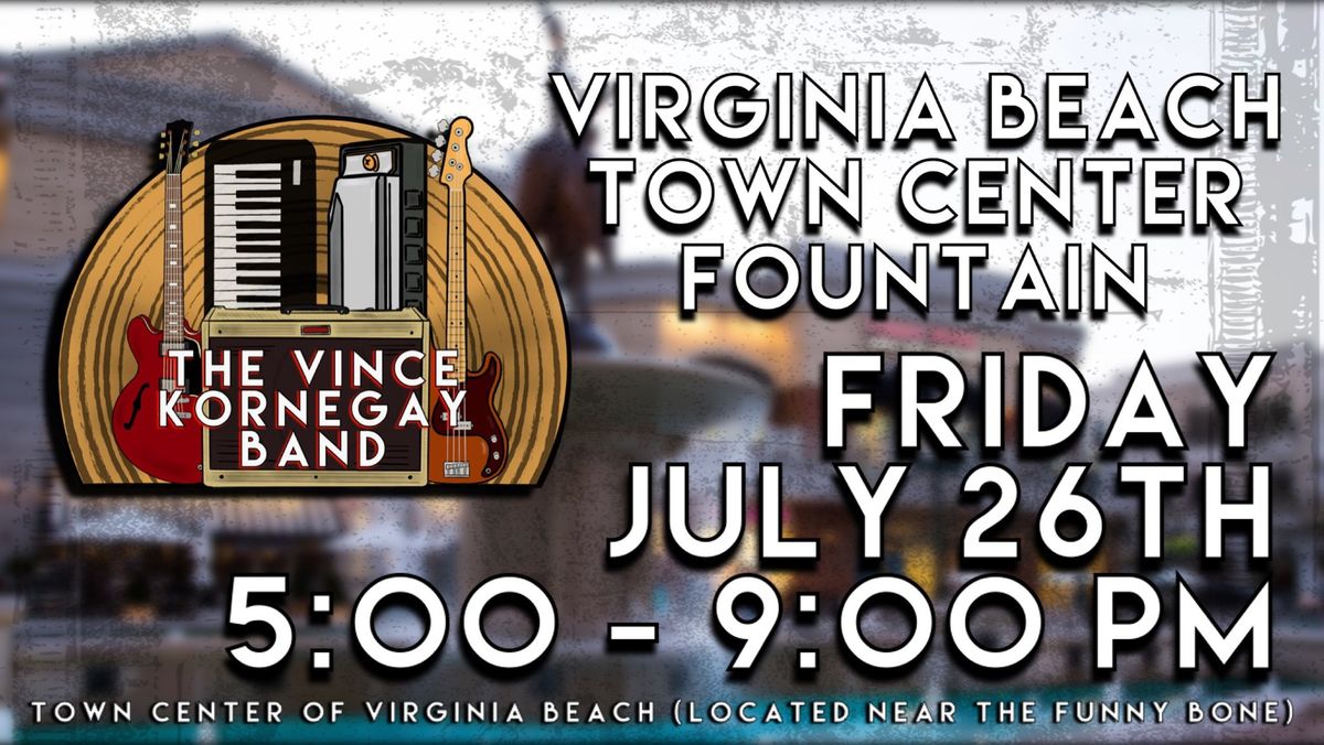 The Vince Kornegay Band LIVE @ The Virginia Beach Town Center Fountain