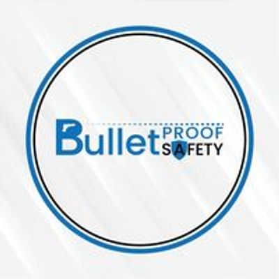 Bulletproof Safety Inc