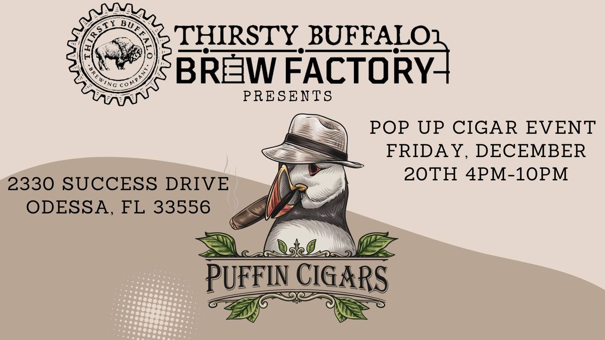 Puffin Cigar Night at Thirsty Buffalo Brew Factory