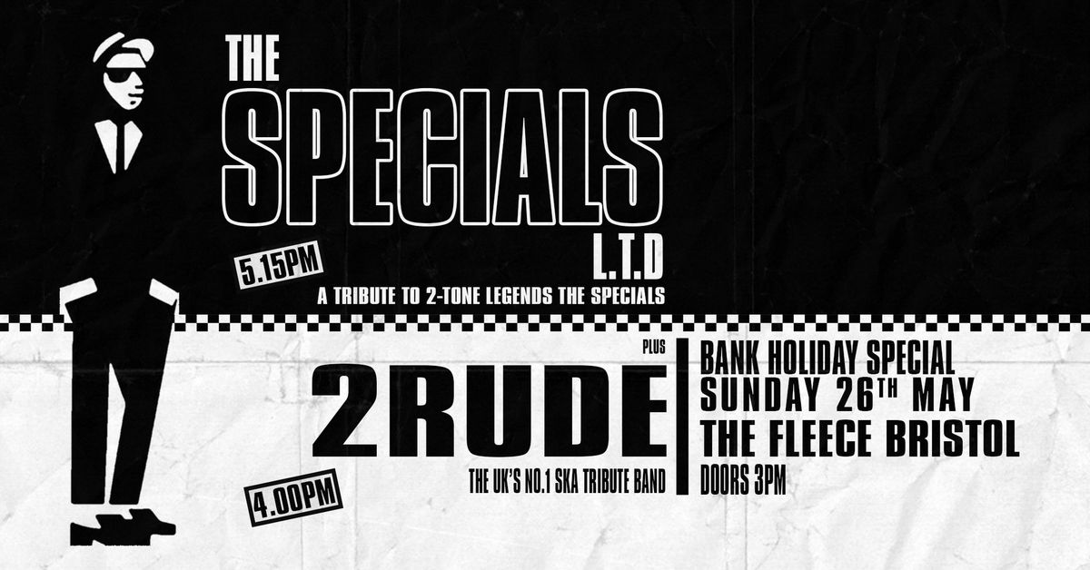 The Specials LTD + 2 Rude Bank Holiday Matinee Show at The Fleece, Bristol 26\/05\/24