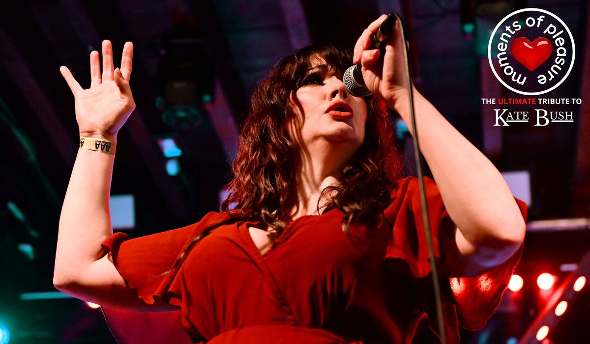 Moments Of Pleasure: The Music of Kate Bush