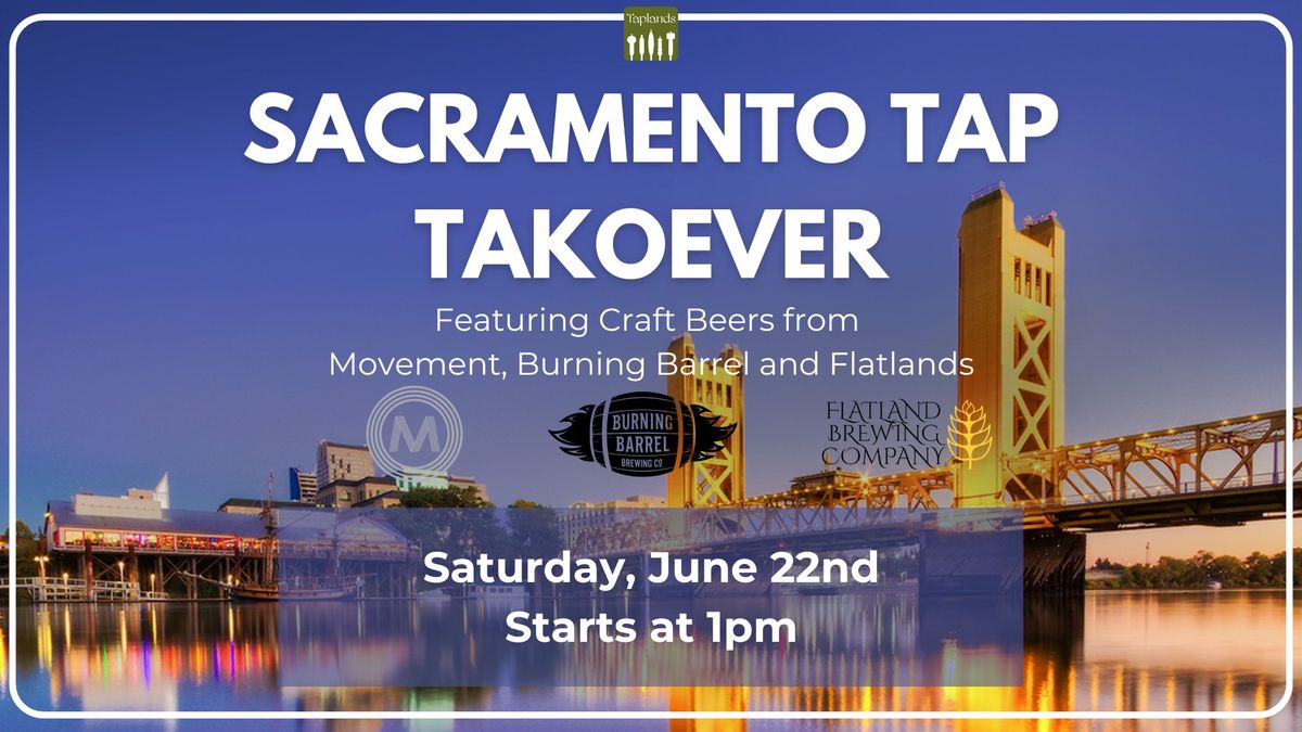 Sacramento Tap Takeover - Movement, Burning Barrel and Flatlands