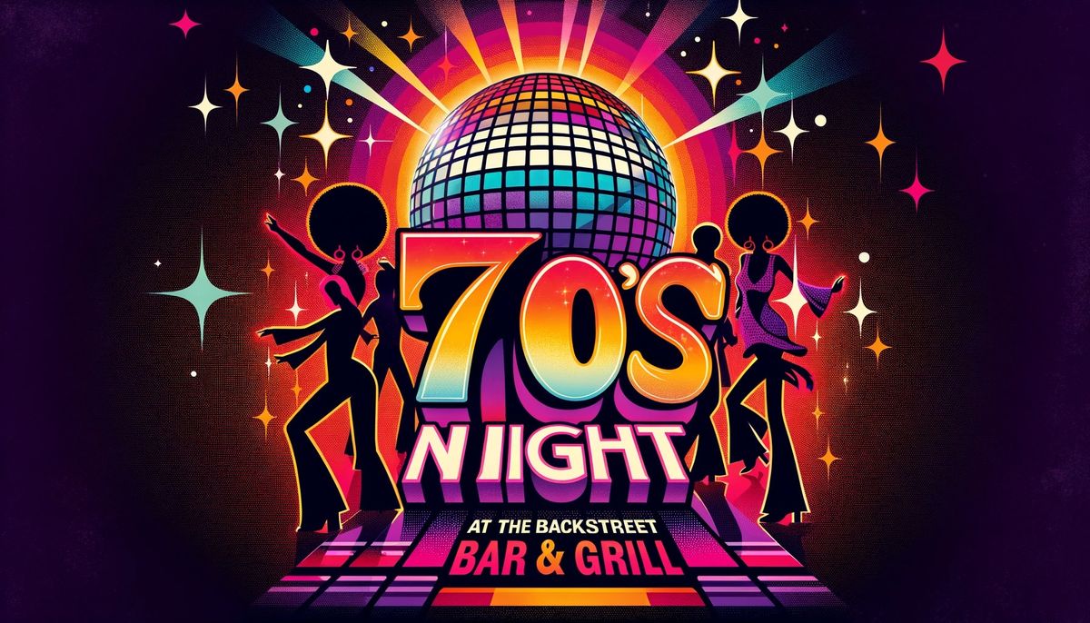 70's Disco Fever at Backstreet Bar & Grill!