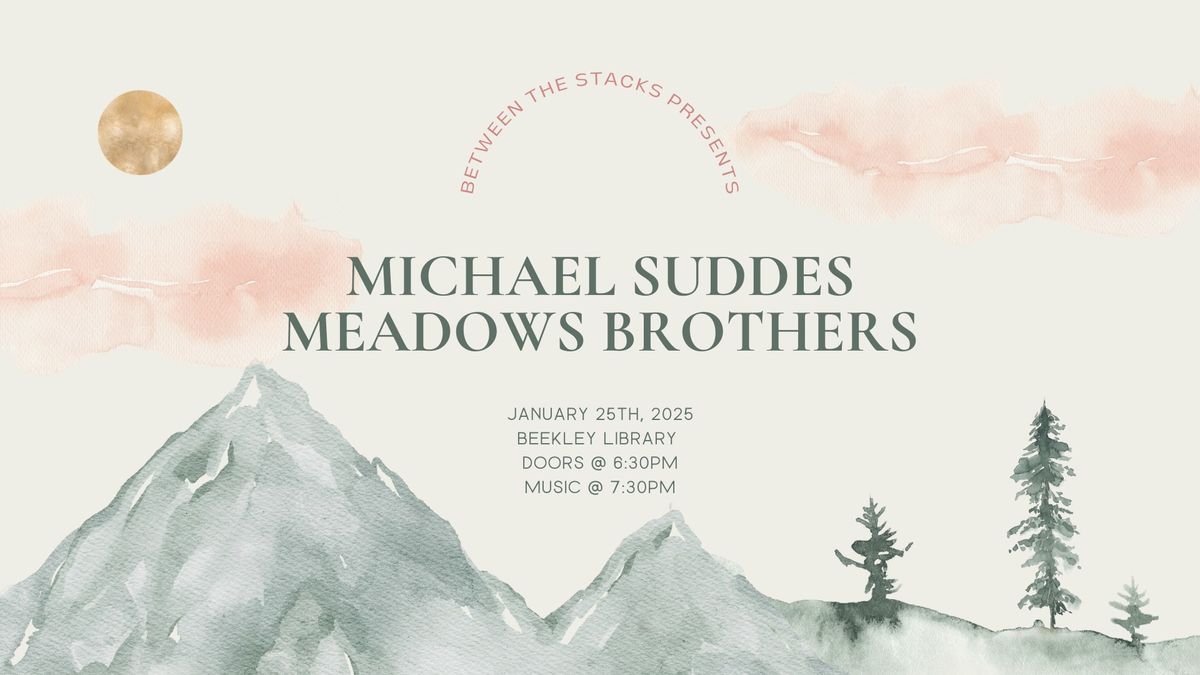 Between the Stacks: Michael Suddes + Meadows Brothers