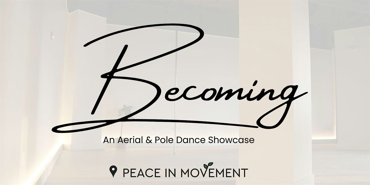 Becoming: An Aerial & Pole Dance Showcase