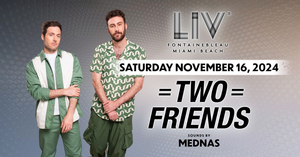 Two Friends LIV - Sat. November 16th