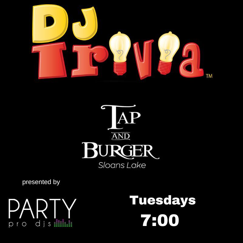 DJ Trivia at Tap & Burger Sloan's Lake