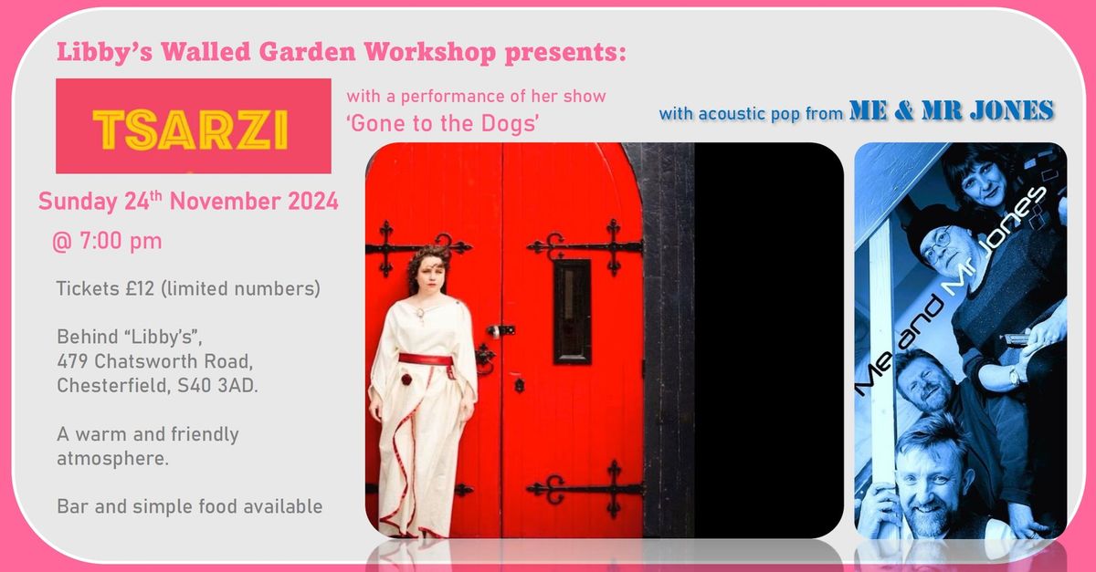 Libby's Walled Garden Workshop presents Tsarzi and Me & Mr Jones