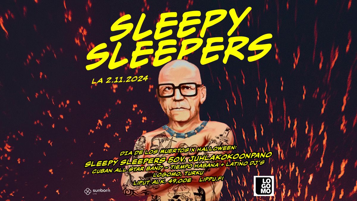 LA 2.11.2024 Sleepy Sleepers 50v. juhlakonsertti \/\/ DIA DE LOS MUERTOS X HALLOWEEN - Logomo, Turku