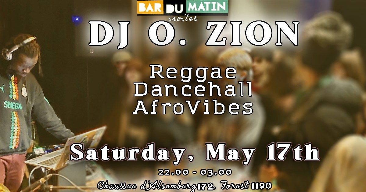 Bar du Matin invites DJ O. ZION \ud83c\uddef\ud83c\uddf2\ud83d\udca5\ud83d\udca5