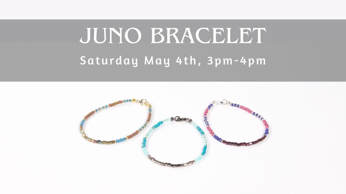Juno Bracelet Class