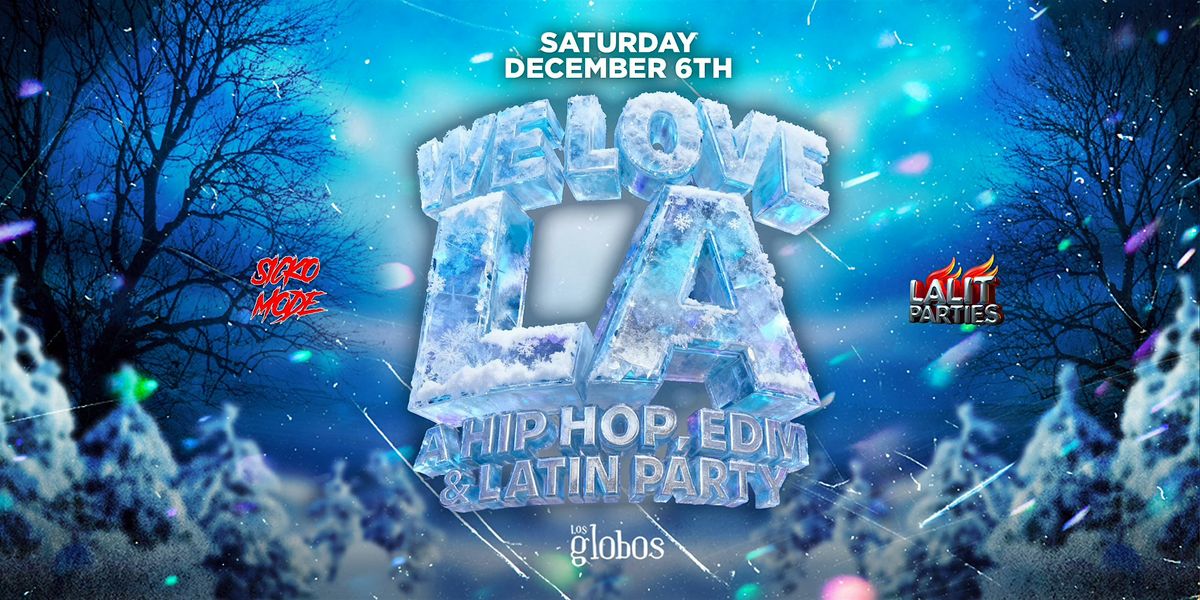 WE LOVE LA WINTER KICKOFF PARTY \/ @ LOS GLOBOS 18+ \/ FREE W\/RSVP B4 10:30PM