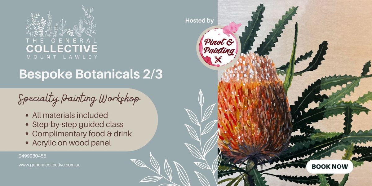 Bespoke Botanicals 2\/3 - Specialty Painting Workshop | Hosted by Pinot & Painting