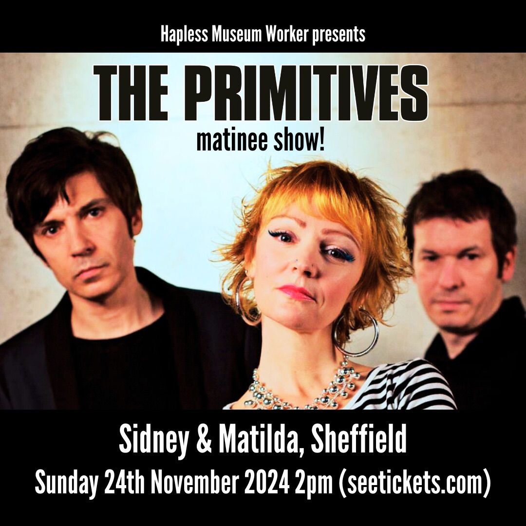 The Primitives matinee show