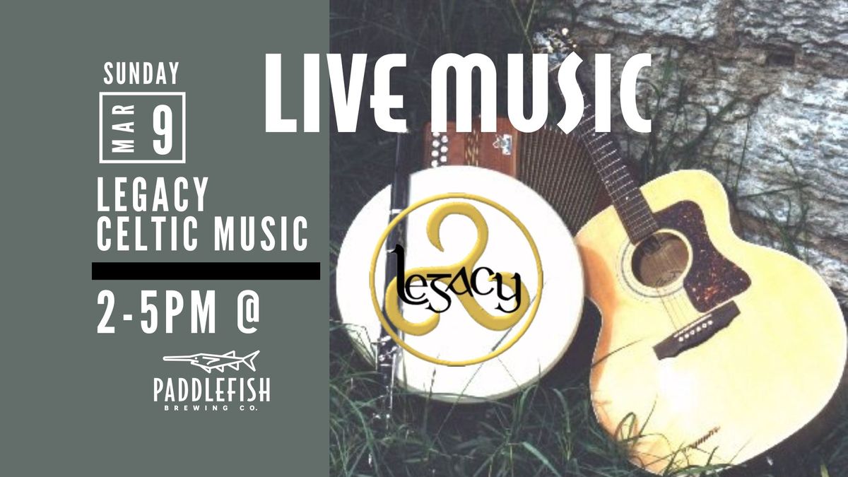 \ud83c\udfb6 \ud83c\udf40 Legacy Celtic Music @ Paddlefish Brewing