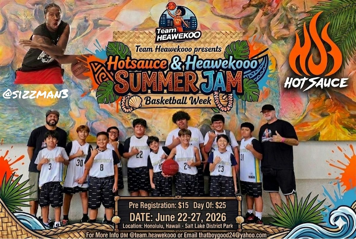 Hot Sauce & Team Heawekooo Basketball Summer Jam 06-24-26
