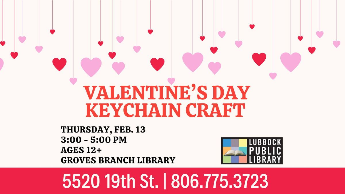 Valentine's Day Keychain Craft at Groves Branch Library