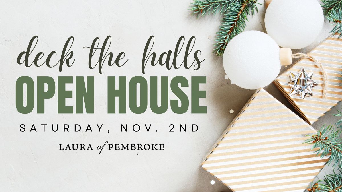 Deck The Halls Open House!