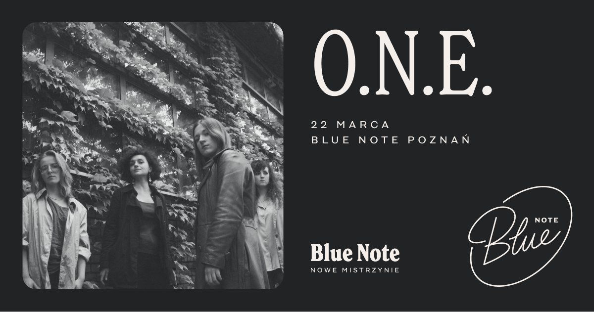 O.N.E. | Blue Note Pozna\u0144 | NOWE MISTRZYNIE