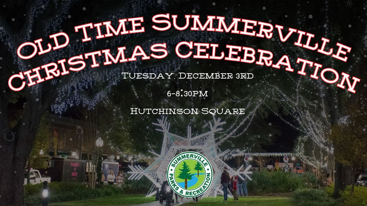 Old Time Summerville Christmas Celebration