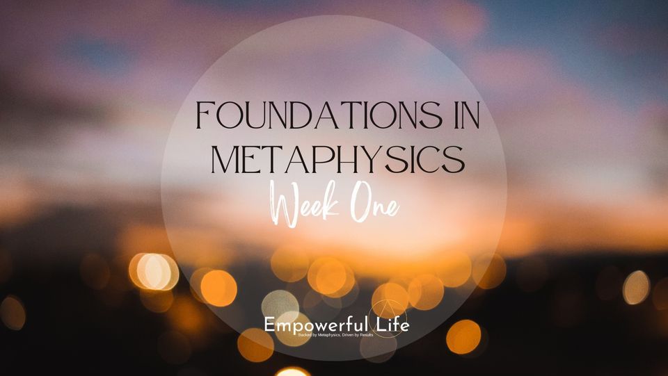 Foundations in Metaphysics Week One