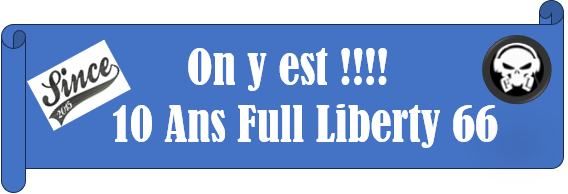 10 Ans des Full Liberty 66