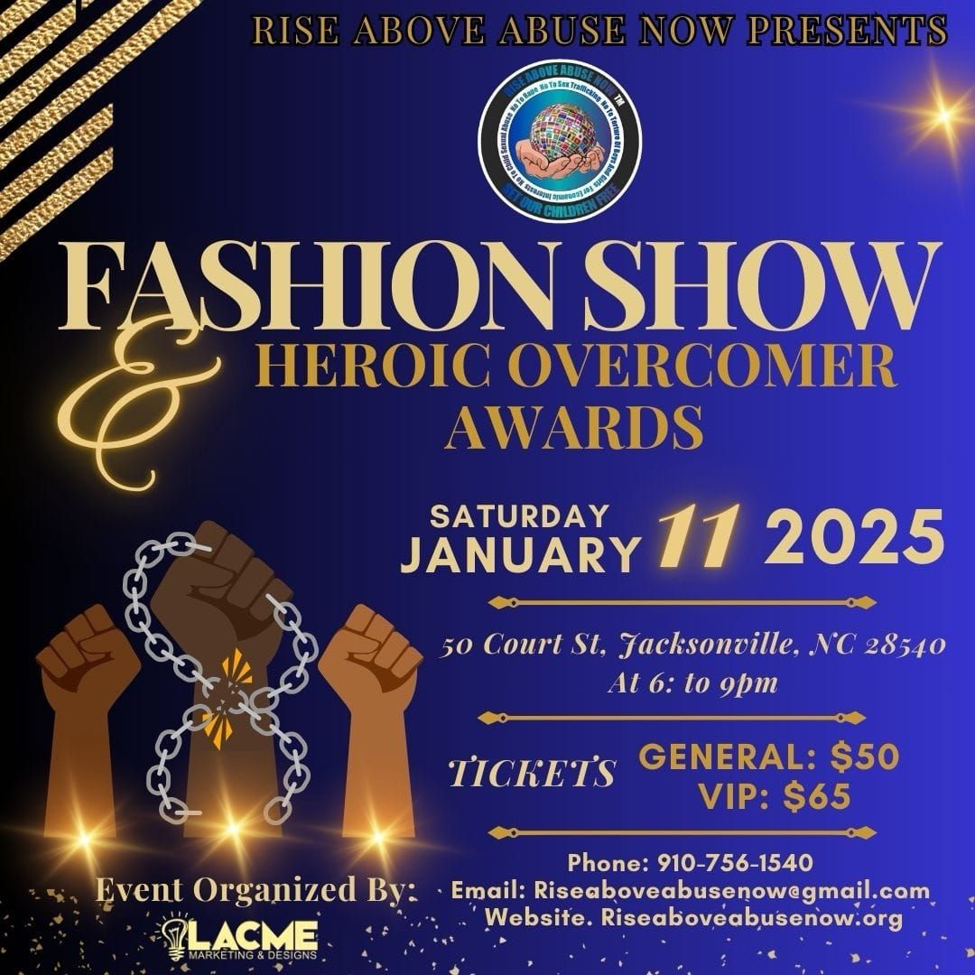 RISE ABOVE ABUSE NOW PRESENTS CIM FASHION SHOW & HEROIC OVERCOMER AWARDS