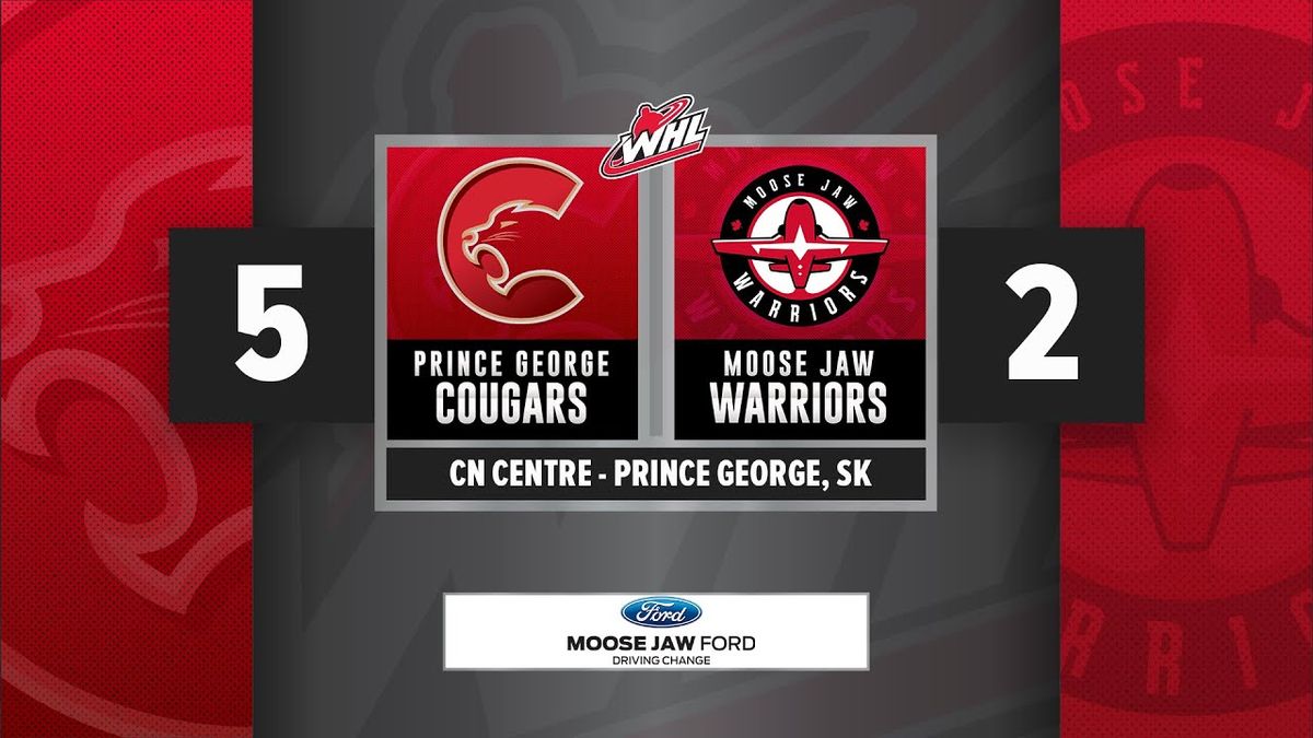 Moose Jaw Warriors at Prince George Cougars