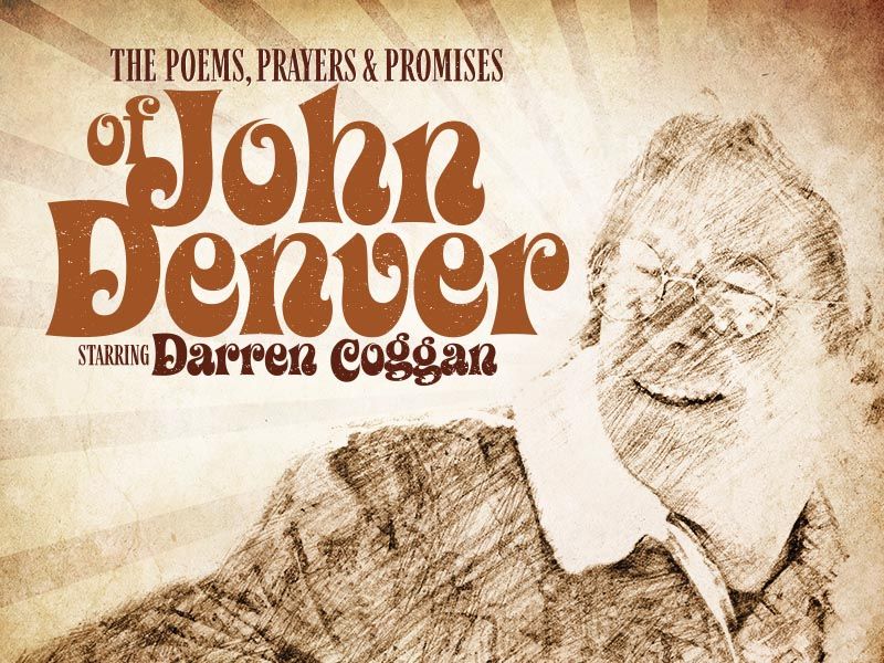 The Poems, Prayers and Promises of JOHN DENVER starring Darren Coggan