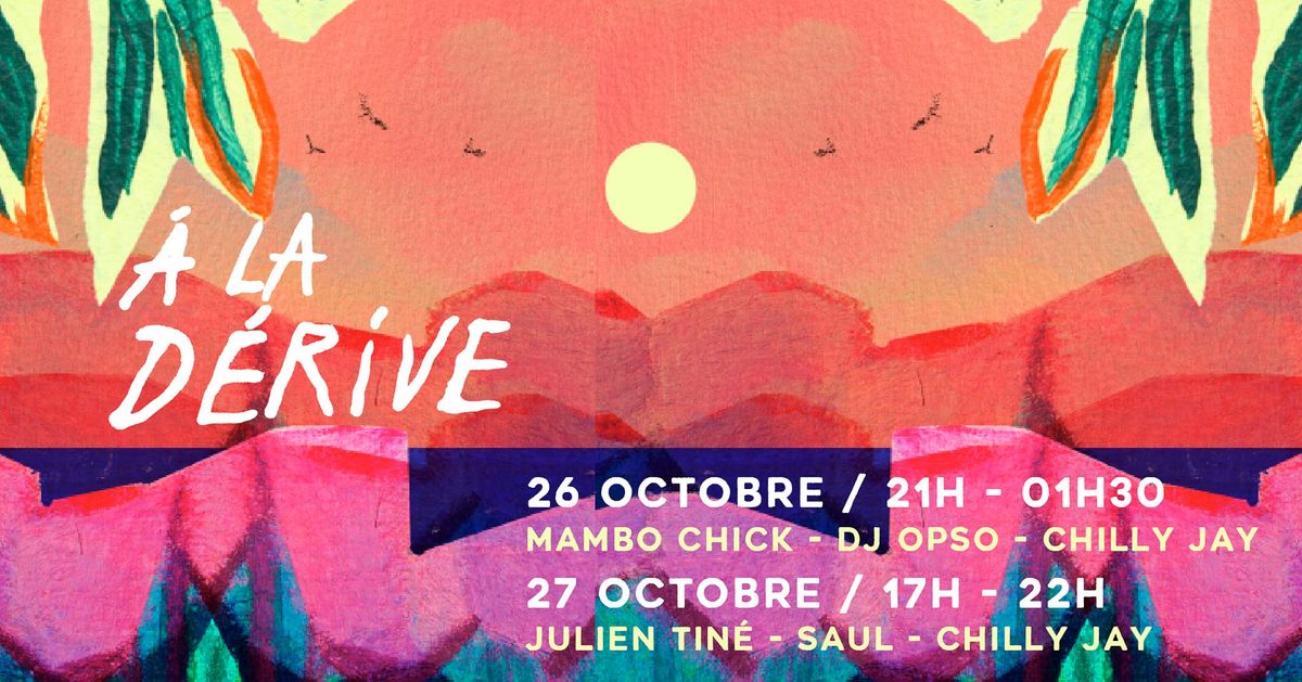 A la d\u00e9rive #15 : Mambo Chick x Opso x Julien Tin\u00e9 x Saul x Chilly Jay