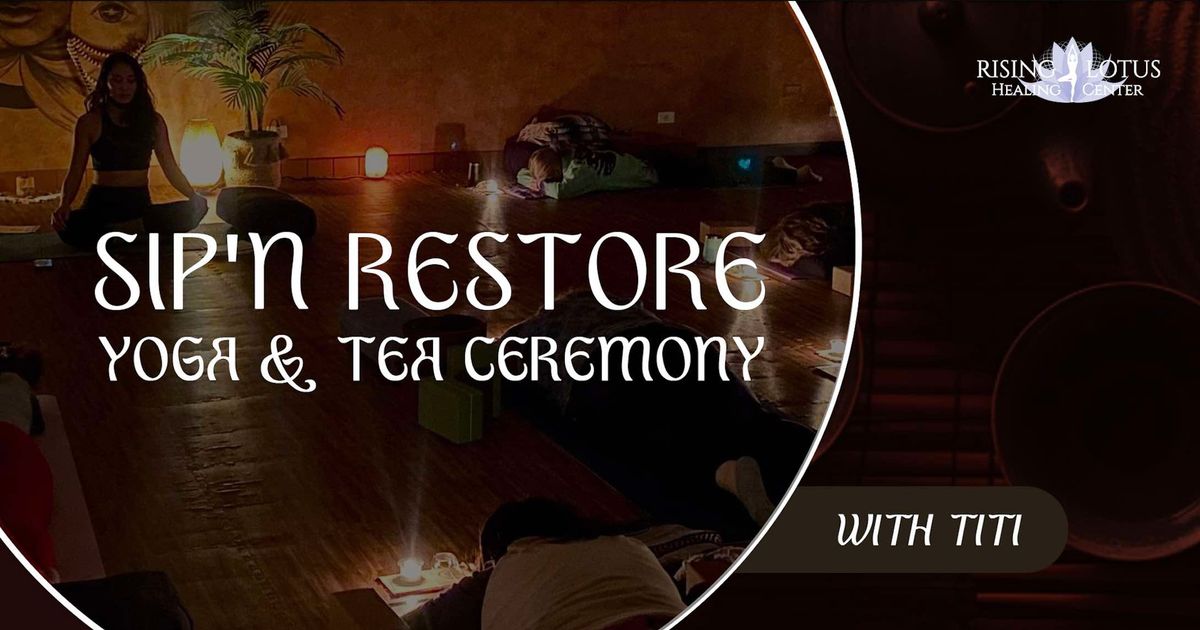 Sip'n Restore Yoga & Tea Ceremony with Titi