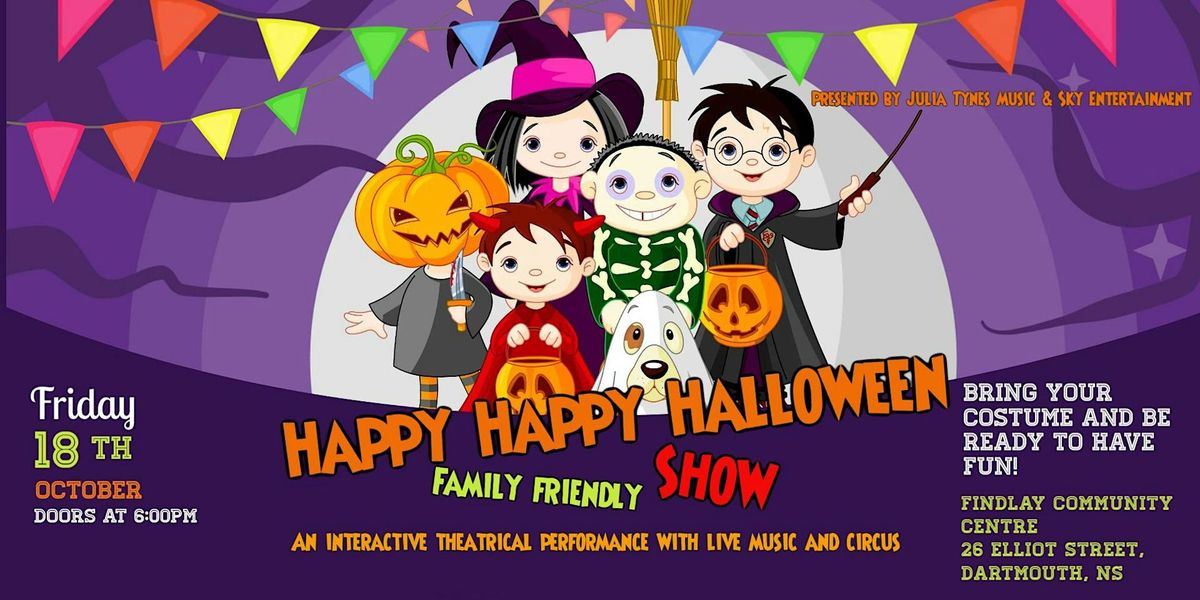 A Happy HAPPY Halloween Show - Findlay Community Centre