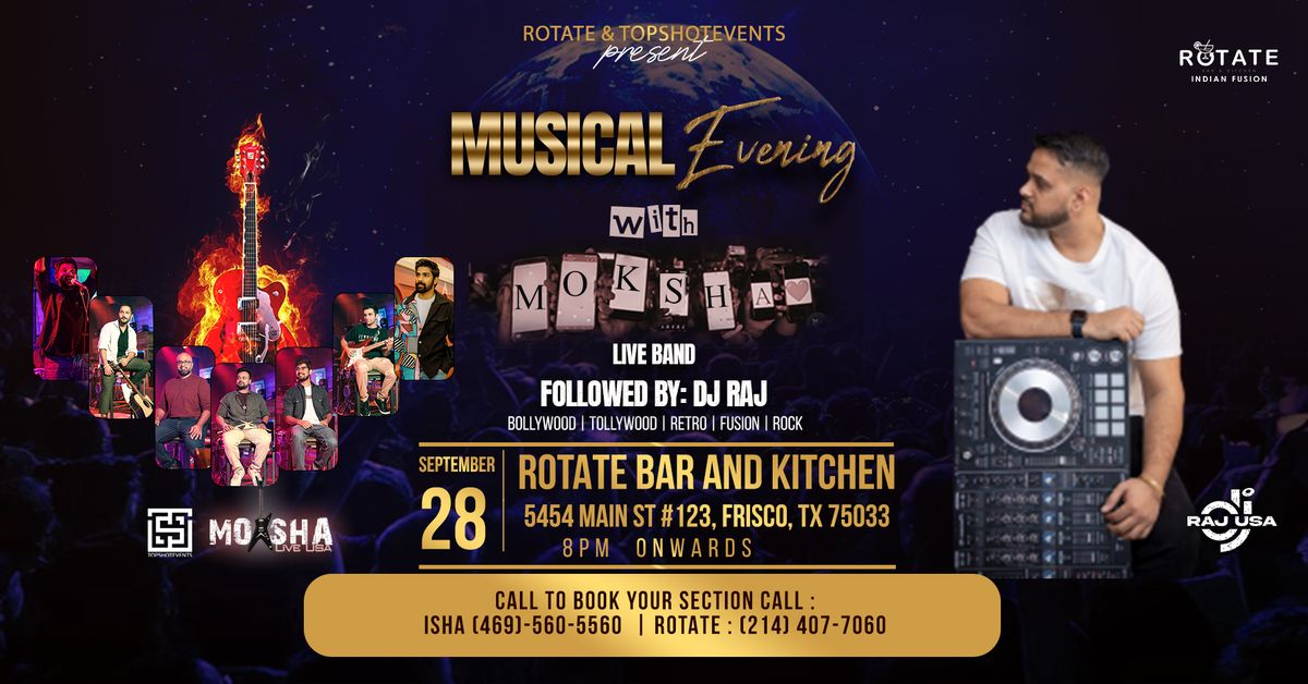 MUSICAL EVENING WITH MOKSHA LIVE FOLLOWED BY #1 DALLAS'S FAVORITE DJ RAJ