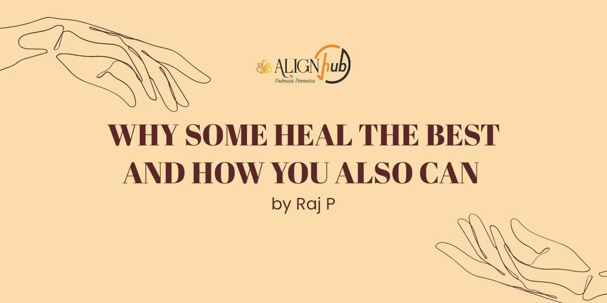 Why Some Heal the Best and How You Can Also