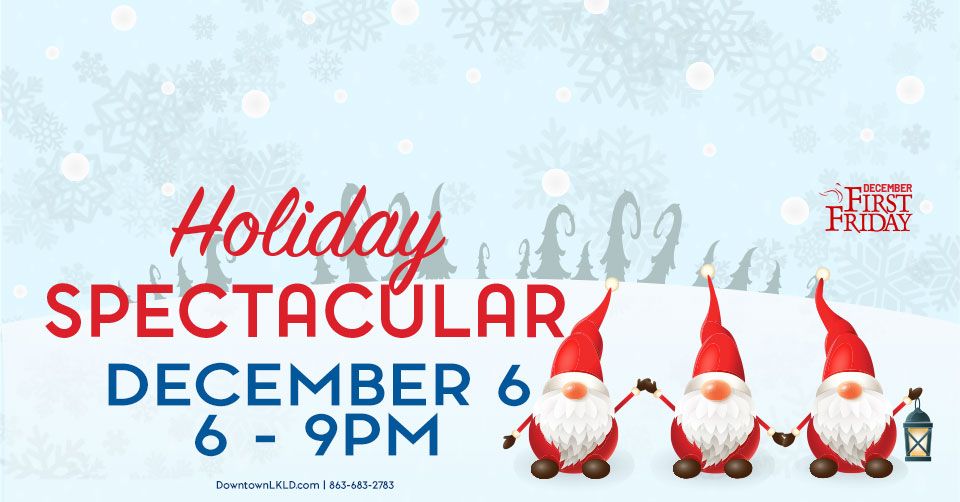 First Friday: Holiday Spectacular