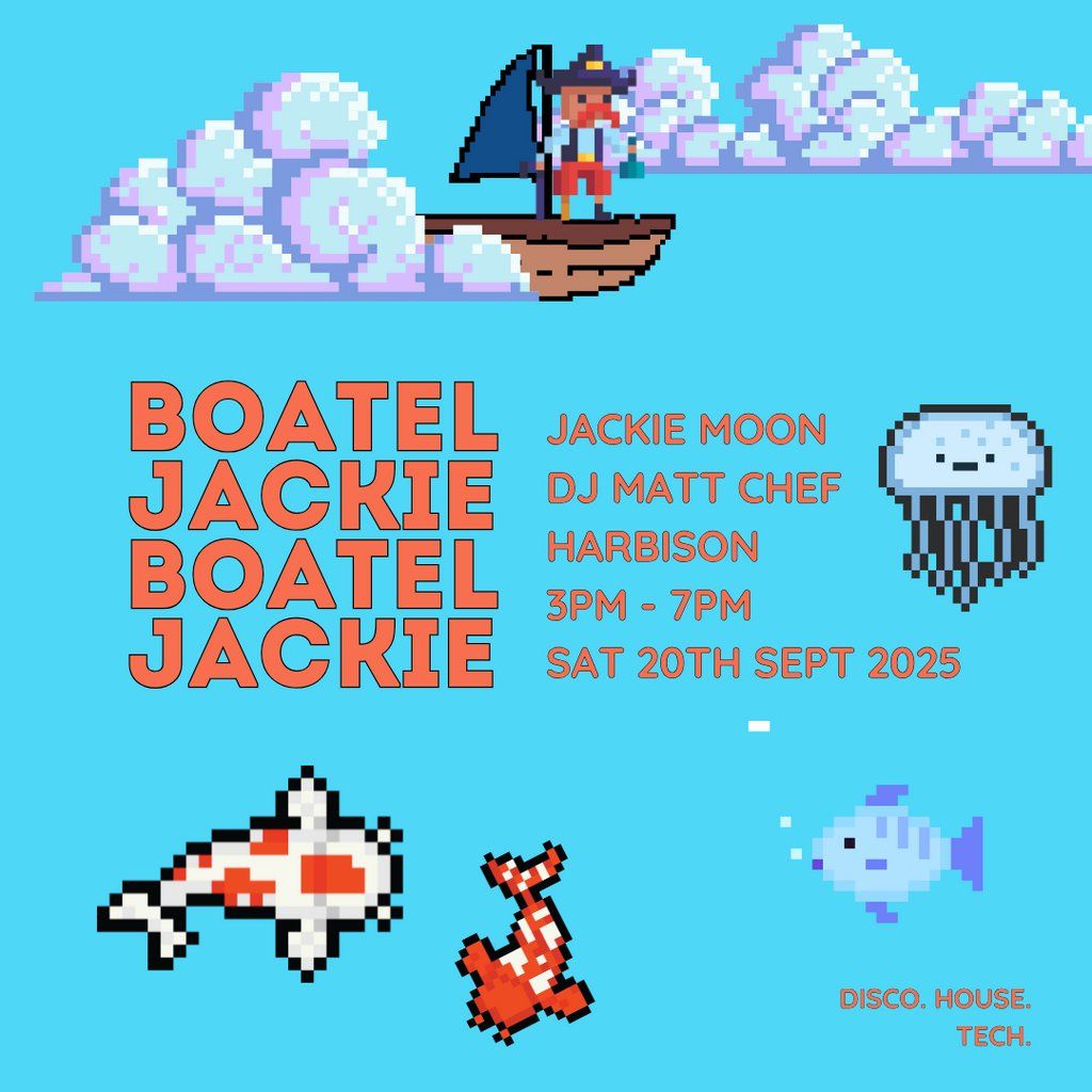 Boatel Jackie w\/ DJ Matt the Chef and Harbison