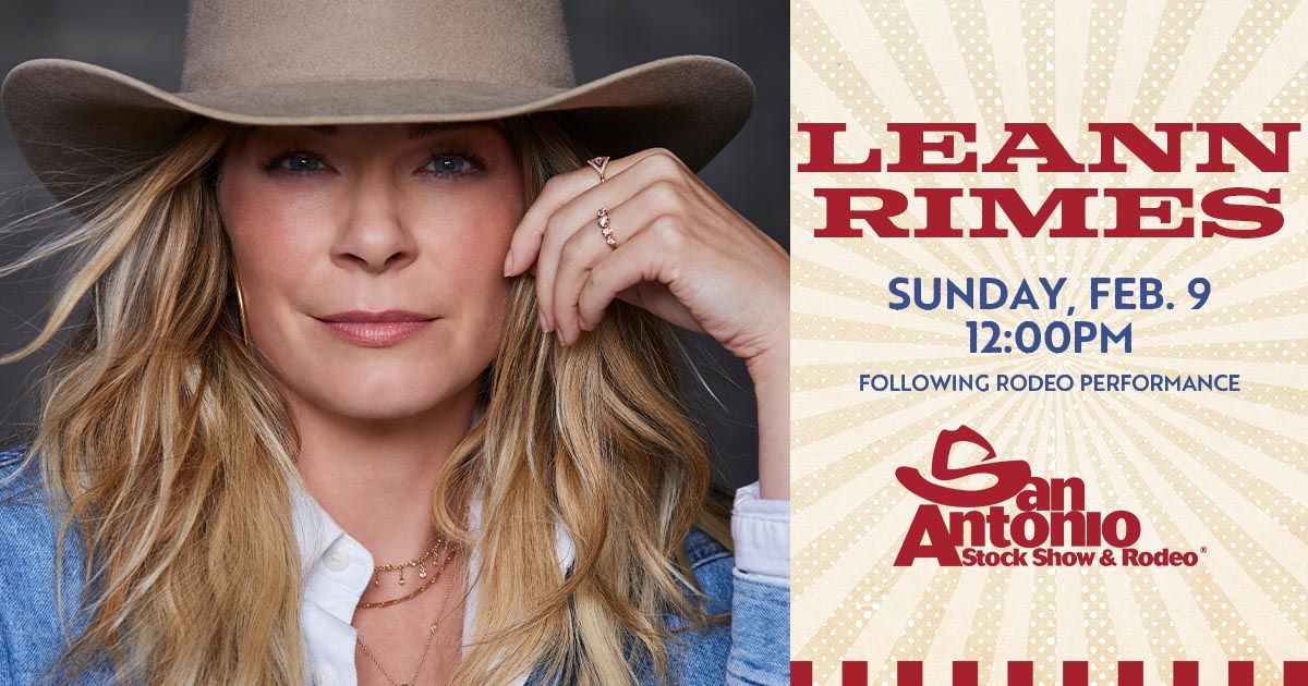 San Antonio Stock Show & Rodeo followed by LeAnn Rimes