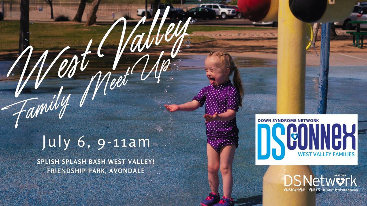 DSConnex West Valley Families: Splish Splash Bash