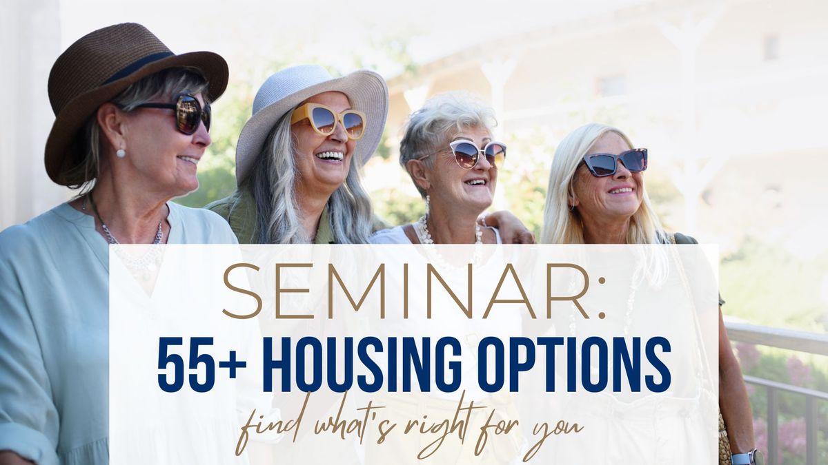 Seminar: 55+ Housing Options