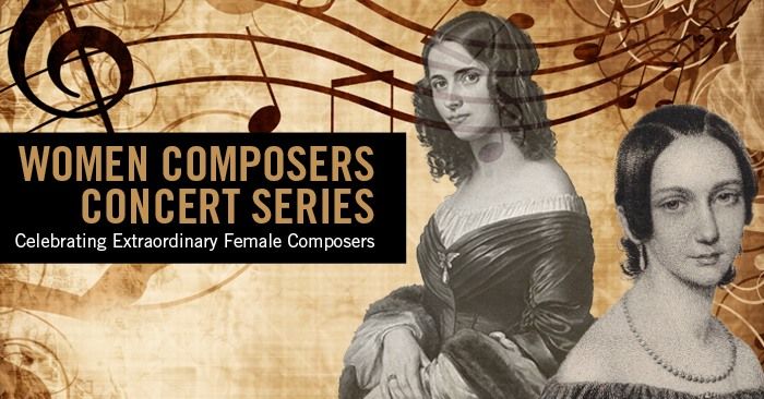 Women Composers Concert Series: Celebrating Extraordinary Female Composers